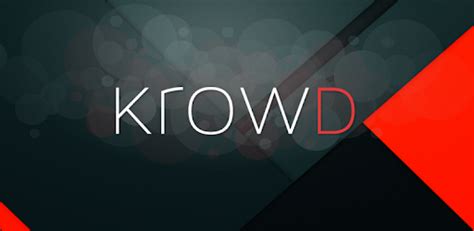Plus, they will get automatic updates as well as the option to roll back to any previous version. . Krowd app download